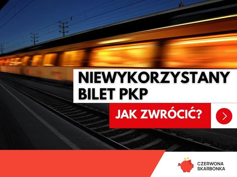 Procedura zwrotu biletu krok po kroku